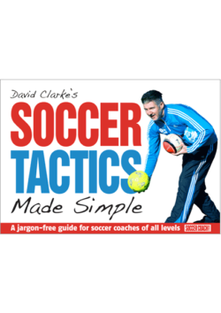 Dave Clarke's Soccer Tactics Made Simple